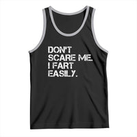 Funny Dont Scare Me I Fart Easily Tank Top Humor Hilarious - Wonder Print Shop