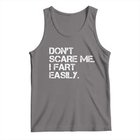 Funny Dont Scare Me I Fart Easily Tank Top Humor Hilarious - Wonder Print Shop