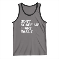 Funny Dont Scare Me I Fart Easily Tank Top Humor Hilarious - Wonder Print Shop