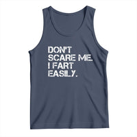Funny Dont Scare Me I Fart Easily Tank Top Humor Hilarious - Wonder Print Shop
