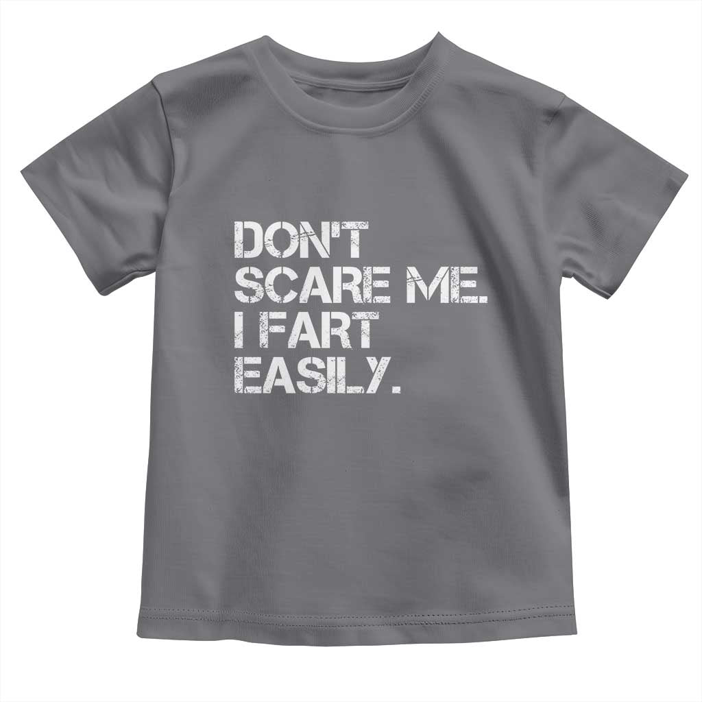 Funny Dont Scare Me I Fart Easily Toddler T Shirt Humor Hilarious - Wonder Print Shop