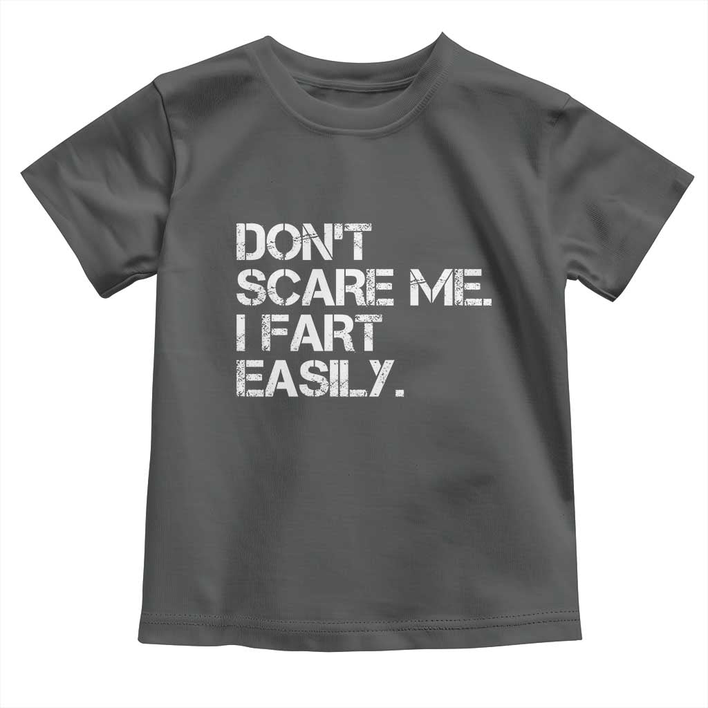 Funny Dont Scare Me I Fart Easily Toddler T Shirt Humor Hilarious - Wonder Print Shop
