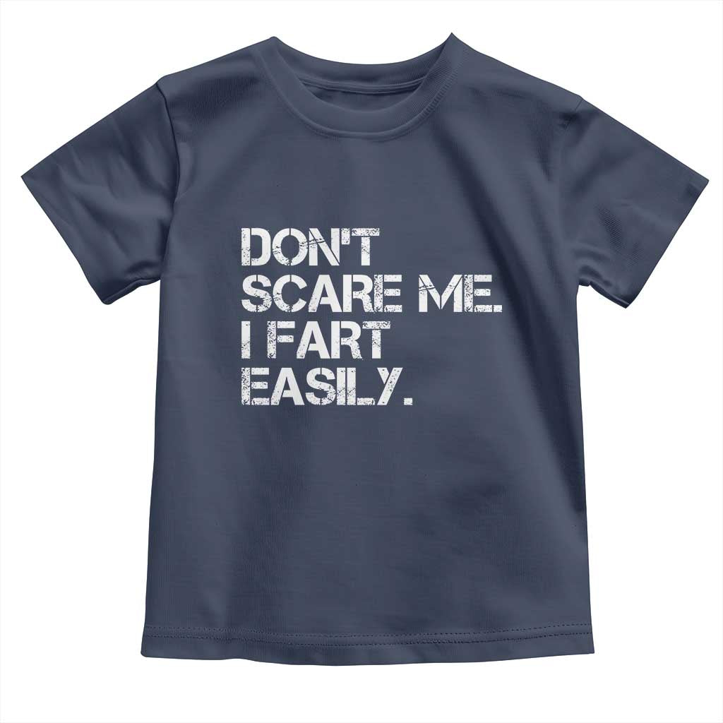 Funny Dont Scare Me I Fart Easily Toddler T Shirt Humor Hilarious - Wonder Print Shop