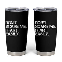 Funny Dont Scare Me I Fart Easily Tumbler Cup Humor Hilarious - Wonder Print Shop