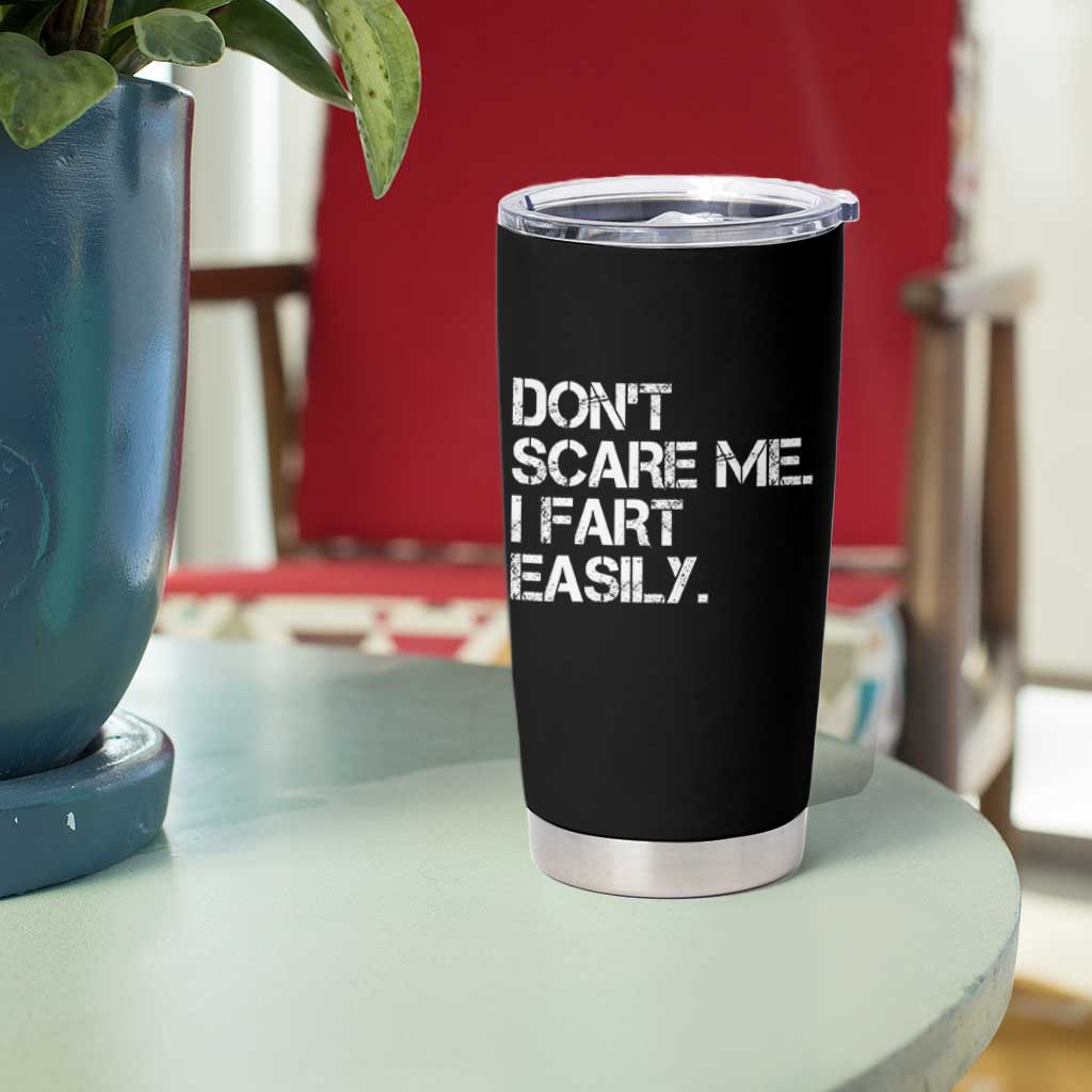 Funny Dont Scare Me I Fart Easily Tumbler Cup Humor Hilarious - Wonder Print Shop