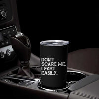 Funny Dont Scare Me I Fart Easily Tumbler Cup Humor Hilarious - Wonder Print Shop