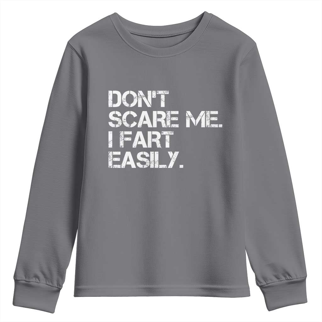 Funny Dont Scare Me I Fart Easily Youth Sweatshirt Humor Hilarious - Wonder Print Shop