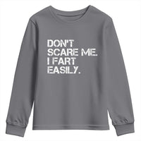 Funny Dont Scare Me I Fart Easily Youth Sweatshirt Humor Hilarious - Wonder Print Shop