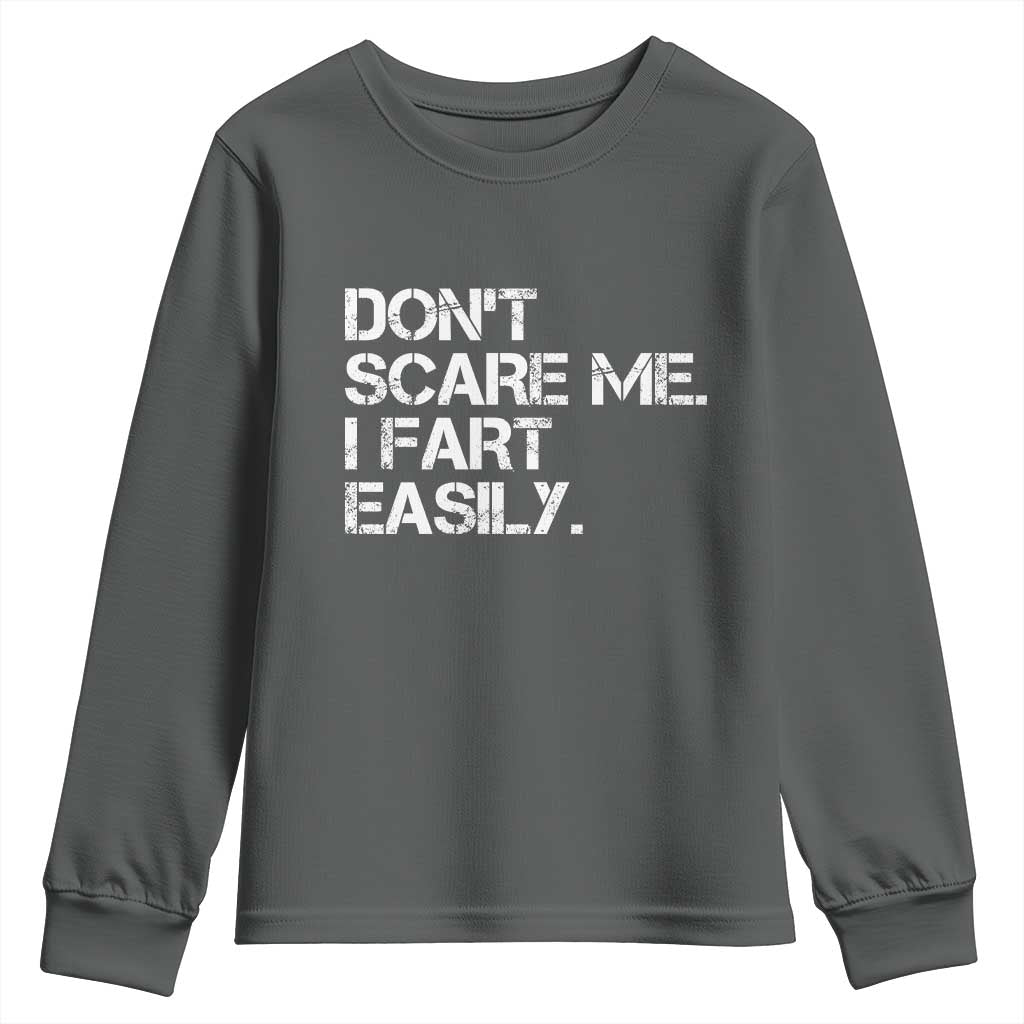 Funny Dont Scare Me I Fart Easily Youth Sweatshirt Humor Hilarious - Wonder Print Shop