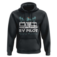Funny RV Pilot Camping Hoodie Enjoying The Journey Motorhome Travel Vacation - Wonder Print Shop