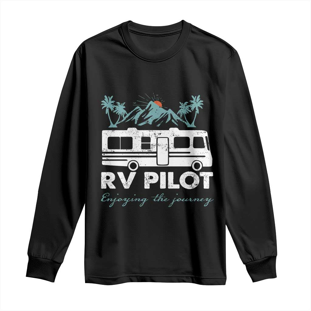 Funny RV Pilot Camping Long Sleeve Shirt Enjoying The Journey Motorhome Travel Vacation - Wonder Print Shop