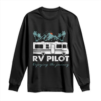 Funny RV Pilot Camping Long Sleeve Shirt Enjoying The Journey Motorhome Travel Vacation - Wonder Print Shop