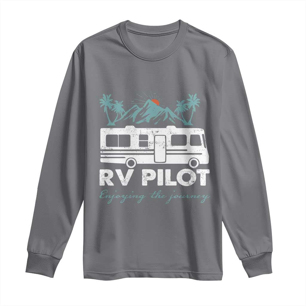 Funny RV Pilot Camping Long Sleeve Shirt Enjoying The Journey Motorhome Travel Vacation - Wonder Print Shop