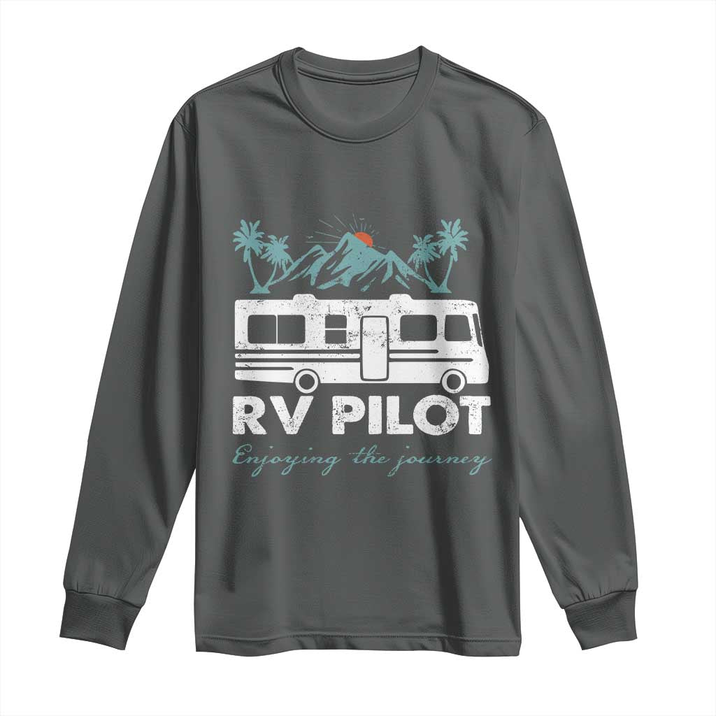 Funny RV Pilot Camping Long Sleeve Shirt Enjoying The Journey Motorhome Travel Vacation - Wonder Print Shop