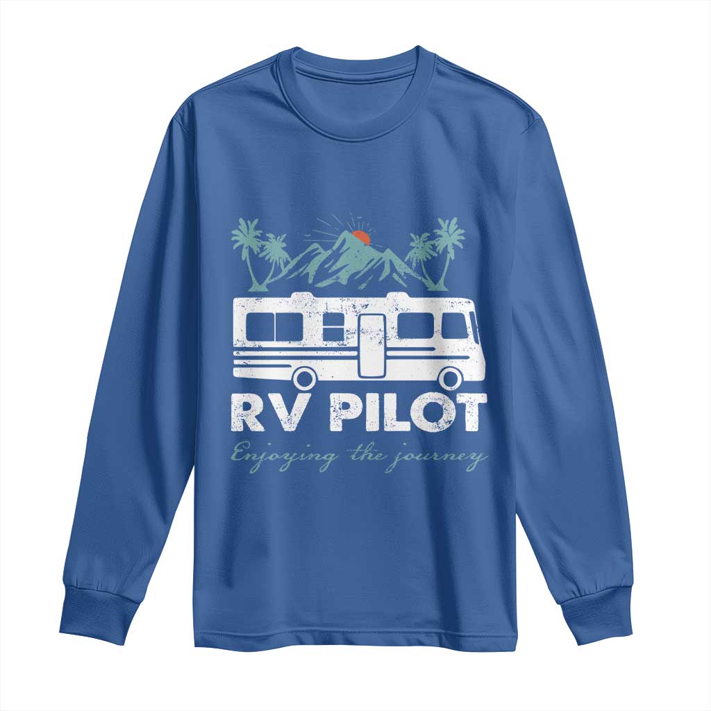 Funny RV Pilot Camping Long Sleeve Shirt Enjoying The Journey Motorhome Travel Vacation - Wonder Print Shop