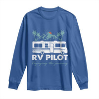 Funny RV Pilot Camping Long Sleeve Shirt Enjoying The Journey Motorhome Travel Vacation - Wonder Print Shop