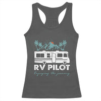 Funny RV Pilot Camping Racerback Tank Top Enjoying The Journey Motorhome Travel Vacation - Wonder Print Shop
