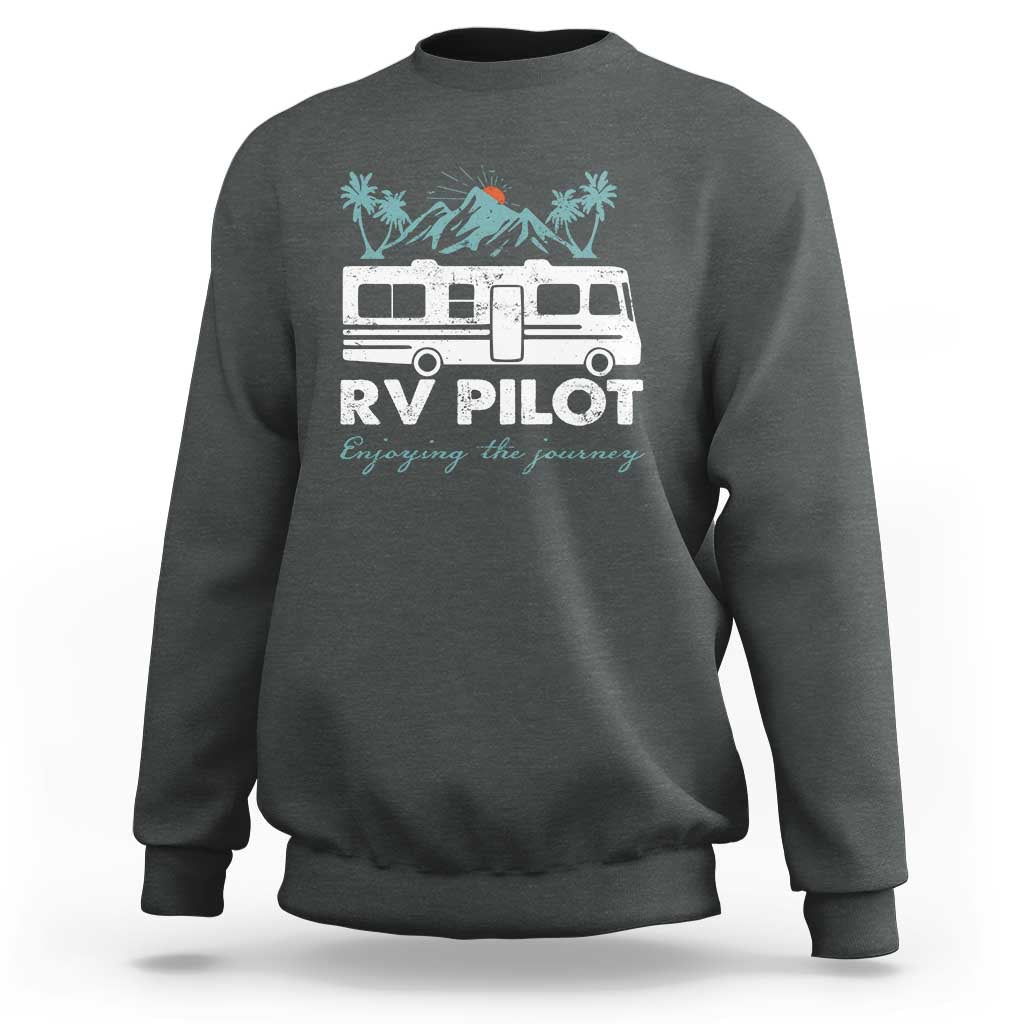 Funny RV Pilot Camping Sweatshirt Enjoying The Journey Motorhome Travel Vacation - Wonder Print Shop