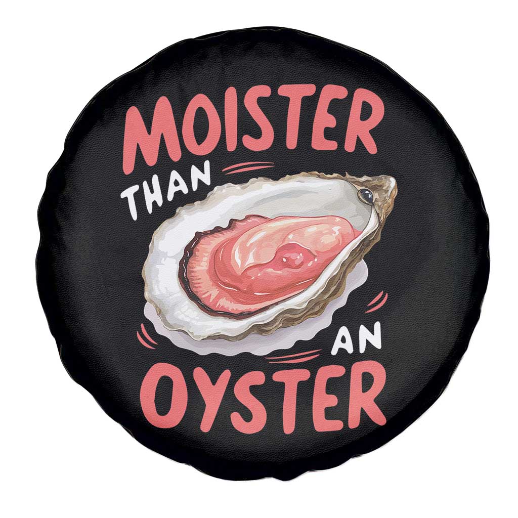 Funny Moister Than An Oyster Spare Tire Cover Shucking Inappropriate Adult Humor - Wonder Print Shop