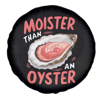 Funny Moister Than An Oyster Spare Tire Cover Shucking Inappropriate Adult Humor - Wonder Print Shop