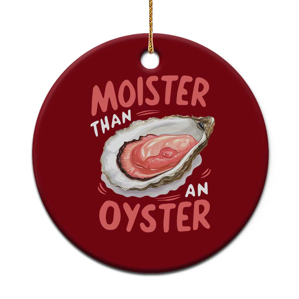 Funny Moister Than An Oyster Ceramic Ornament Shucking Inappropriate Adult Humor - Wonder Print Shop