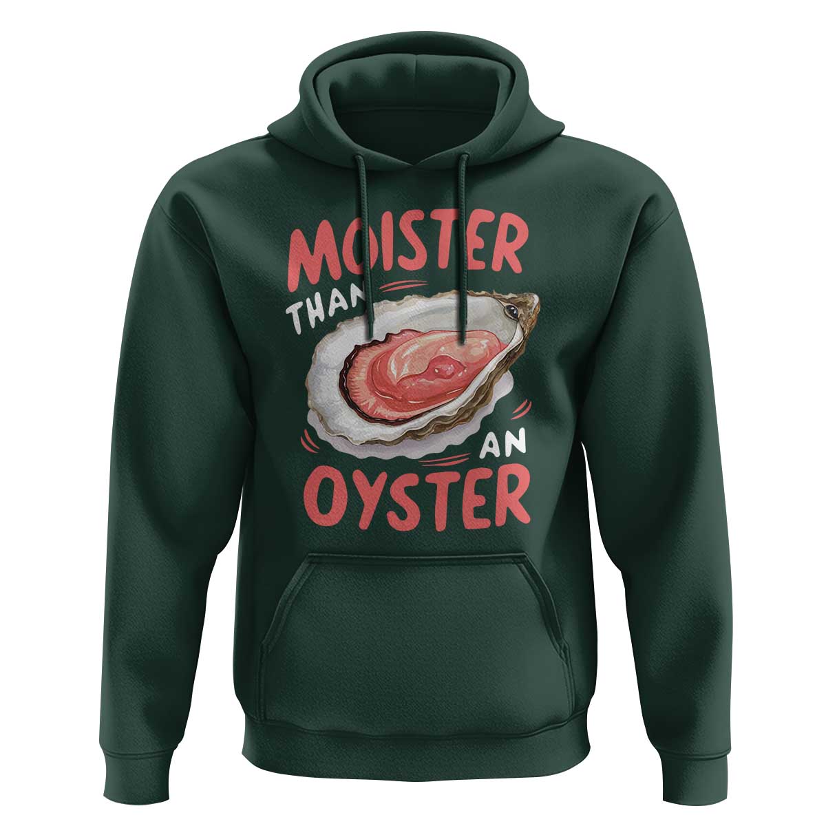 Funny Moister Than An Oyster Hoodie Shucking Inappropriate Adult Humor - Wonder Print Shop