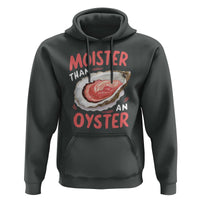 Funny Moister Than An Oyster Hoodie Shucking Inappropriate Adult Humor - Wonder Print Shop