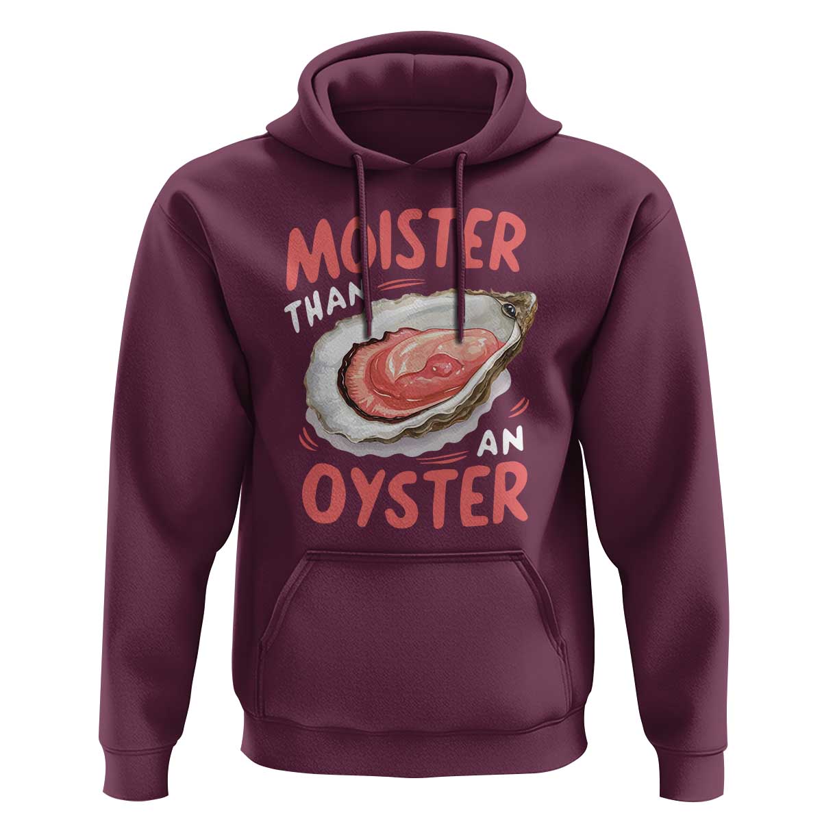 Funny Moister Than An Oyster Hoodie Shucking Inappropriate Adult Humor - Wonder Print Shop