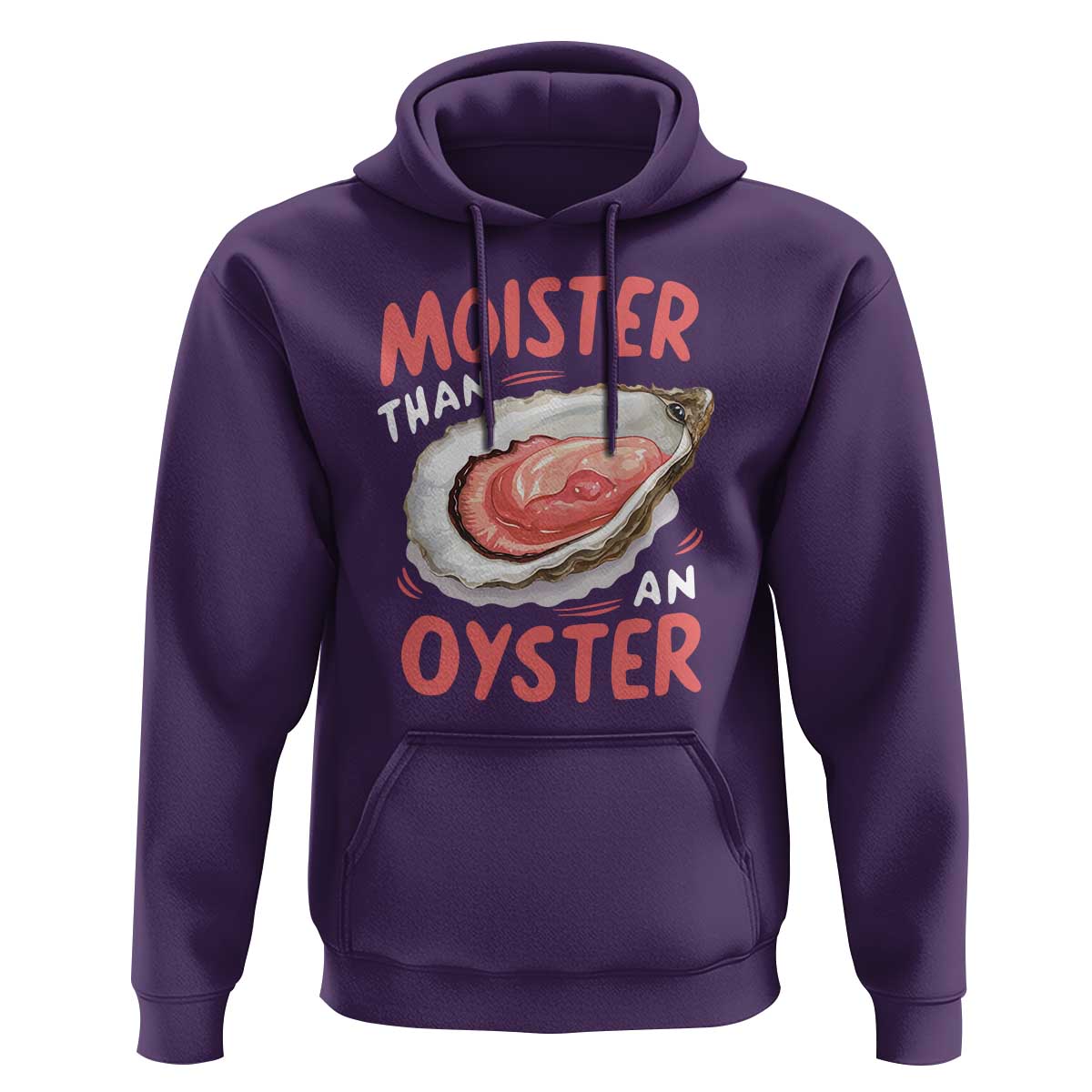Funny Moister Than An Oyster Hoodie Shucking Inappropriate Adult Humor - Wonder Print Shop