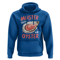 Funny Moister Than An Oyster Hoodie Shucking Inappropriate Adult Humor - Wonder Print Shop