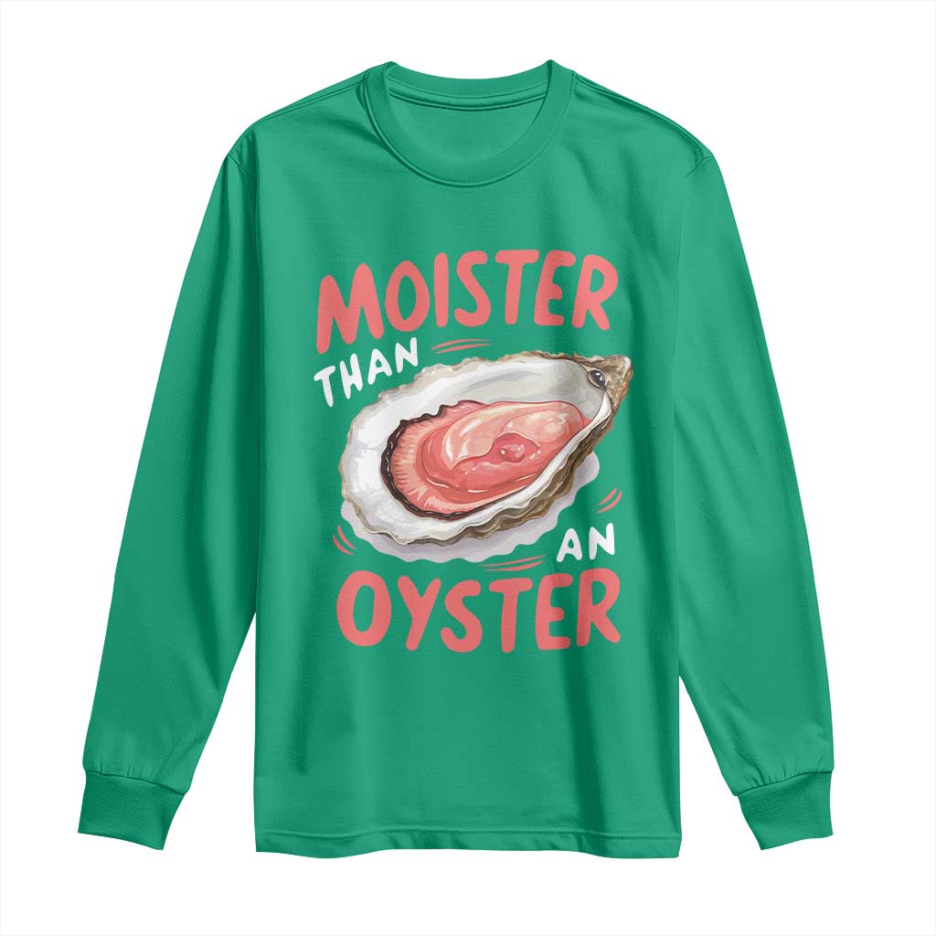 Funny Moister Than An Oyster Long Sleeve Shirt Shucking Inappropriate Adult Humor - Wonder Print Shop
