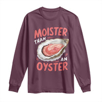 Funny Moister Than An Oyster Long Sleeve Shirt Shucking Inappropriate Adult Humor - Wonder Print Shop