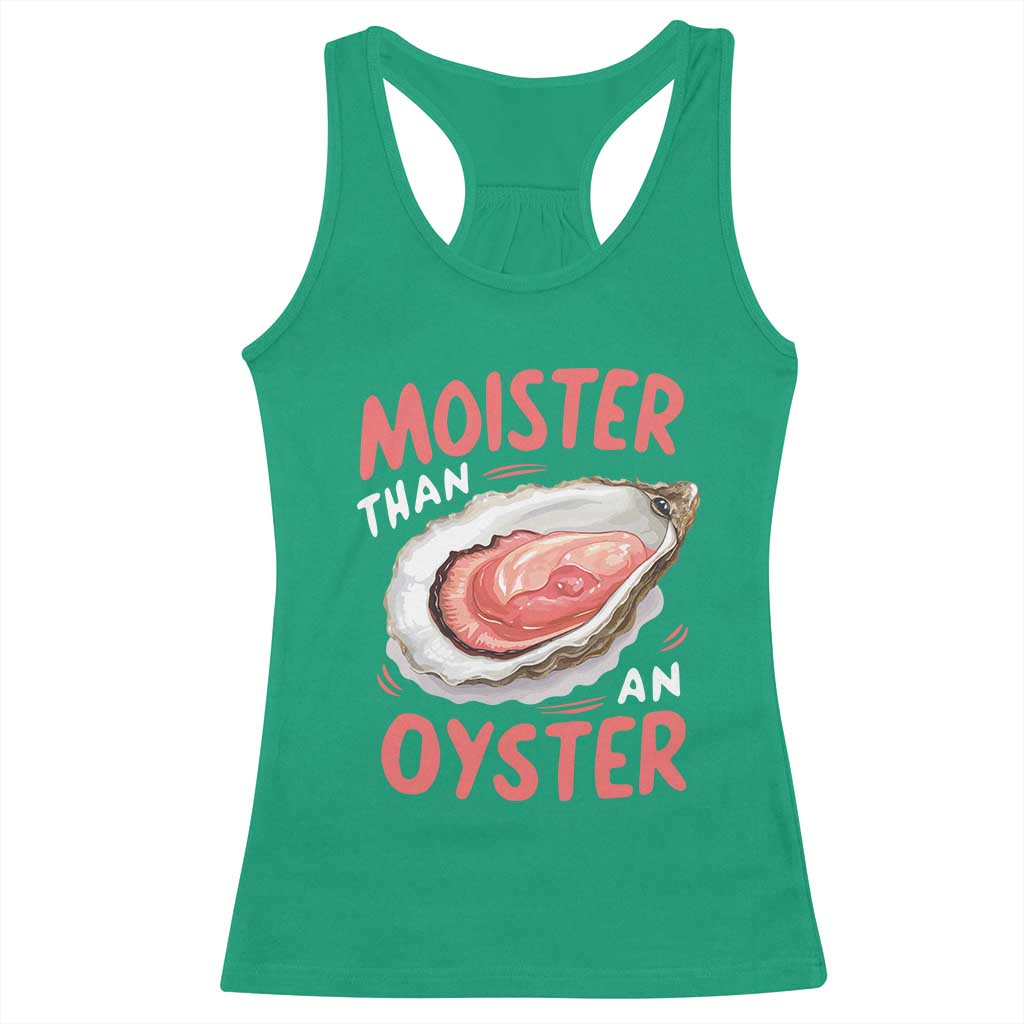 Funny Moister Than An Oyster Racerback Tank Top Shucking Inappropriate Adult Humor - Wonder Print Shop