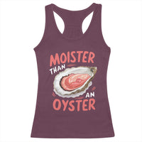 Funny Moister Than An Oyster Racerback Tank Top Shucking Inappropriate Adult Humor - Wonder Print Shop
