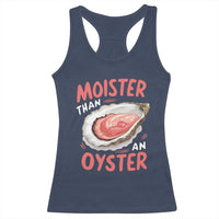 Funny Moister Than An Oyster Racerback Tank Top Shucking Inappropriate Adult Humor - Wonder Print Shop