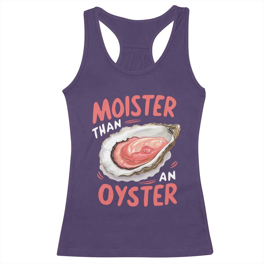 Funny Moister Than An Oyster Racerback Tank Top Shucking Inappropriate Adult Humor - Wonder Print Shop