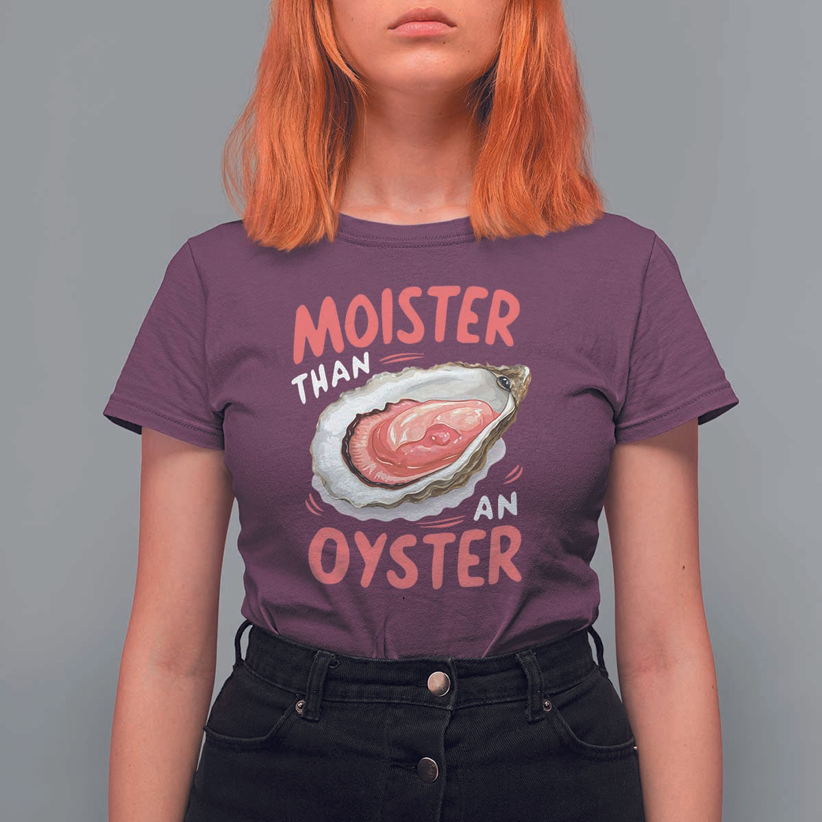 Funny Moister Than An Oyster T Shirt For Women Shucking Inappropriate Adult Humor - Wonder Print Shop
