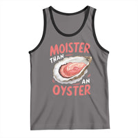 Funny Moister Than An Oyster Tank Top Shucking Inappropriate Adult Humor - Wonder Print Shop