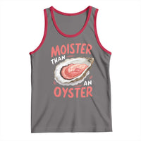 Funny Moister Than An Oyster Tank Top Shucking Inappropriate Adult Humor - Wonder Print Shop
