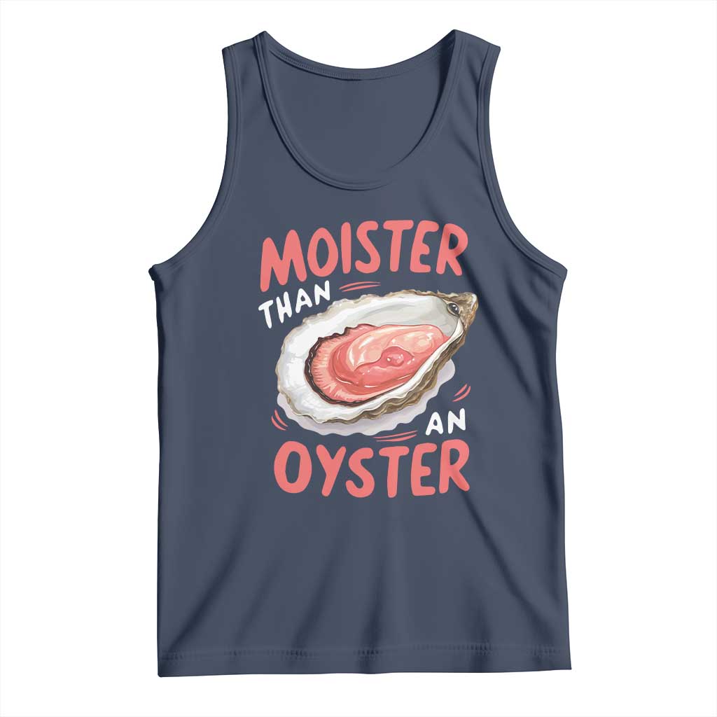 Funny Moister Than An Oyster Tank Top Shucking Inappropriate Adult Humor - Wonder Print Shop