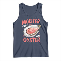Funny Moister Than An Oyster Tank Top Shucking Inappropriate Adult Humor - Wonder Print Shop
