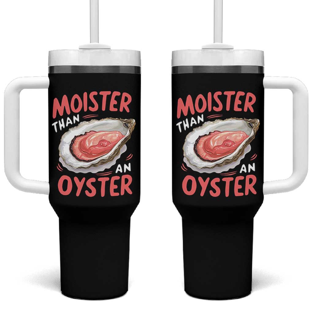 Funny Moister Than An Oyster Tumbler With Handle Shucking Inappropriate Adult Humor - Wonder Print Shop