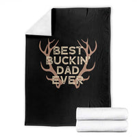 Funny Best Buckin Dad Ever Throw Blanket Deer Hunting Father's Day - Wonder Print Shop