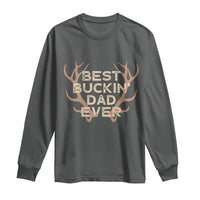 Funny Best Buckin Dad Ever Long Sleeve Shirt Deer Hunting Father's Day - Wonder Print Shop