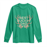 Funny Best Buckin Dad Ever Long Sleeve Shirt Deer Hunting Father's Day - Wonder Print Shop