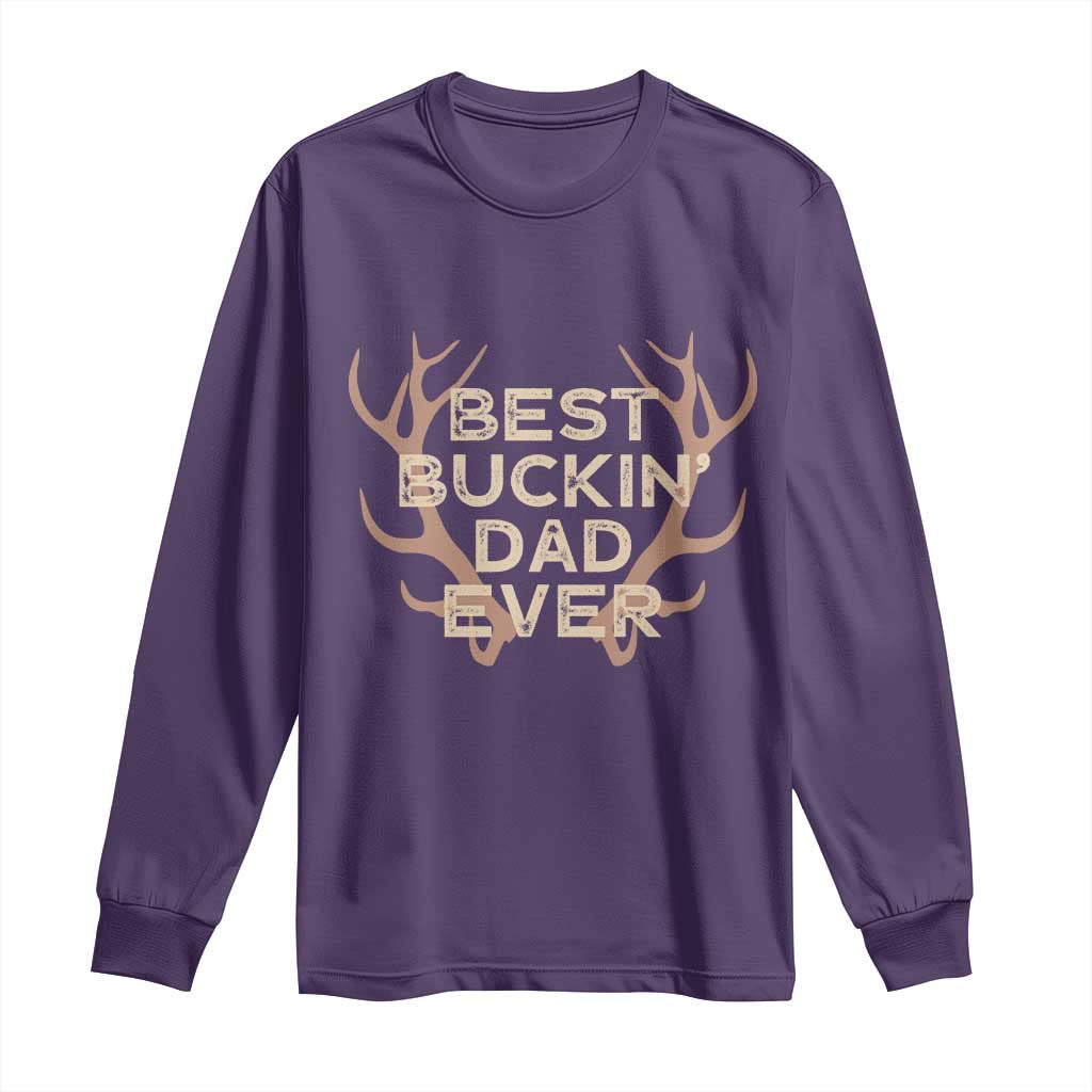 Funny Best Buckin Dad Ever Long Sleeve Shirt Deer Hunting Father's Day - Wonder Print Shop
