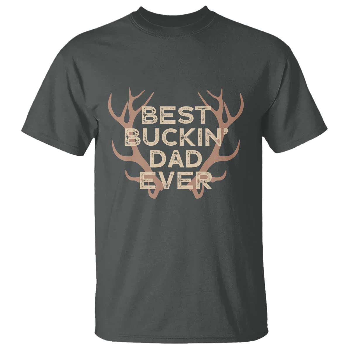 Funny Best Buckin Dad Ever T Shirt Deer Hunting Father's Day - Wonder Print Shop