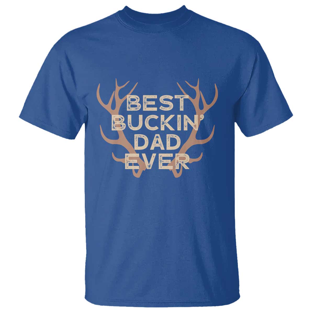 Funny Best Buckin Dad Ever T Shirt Deer Hunting Father's Day - Wonder Print Shop