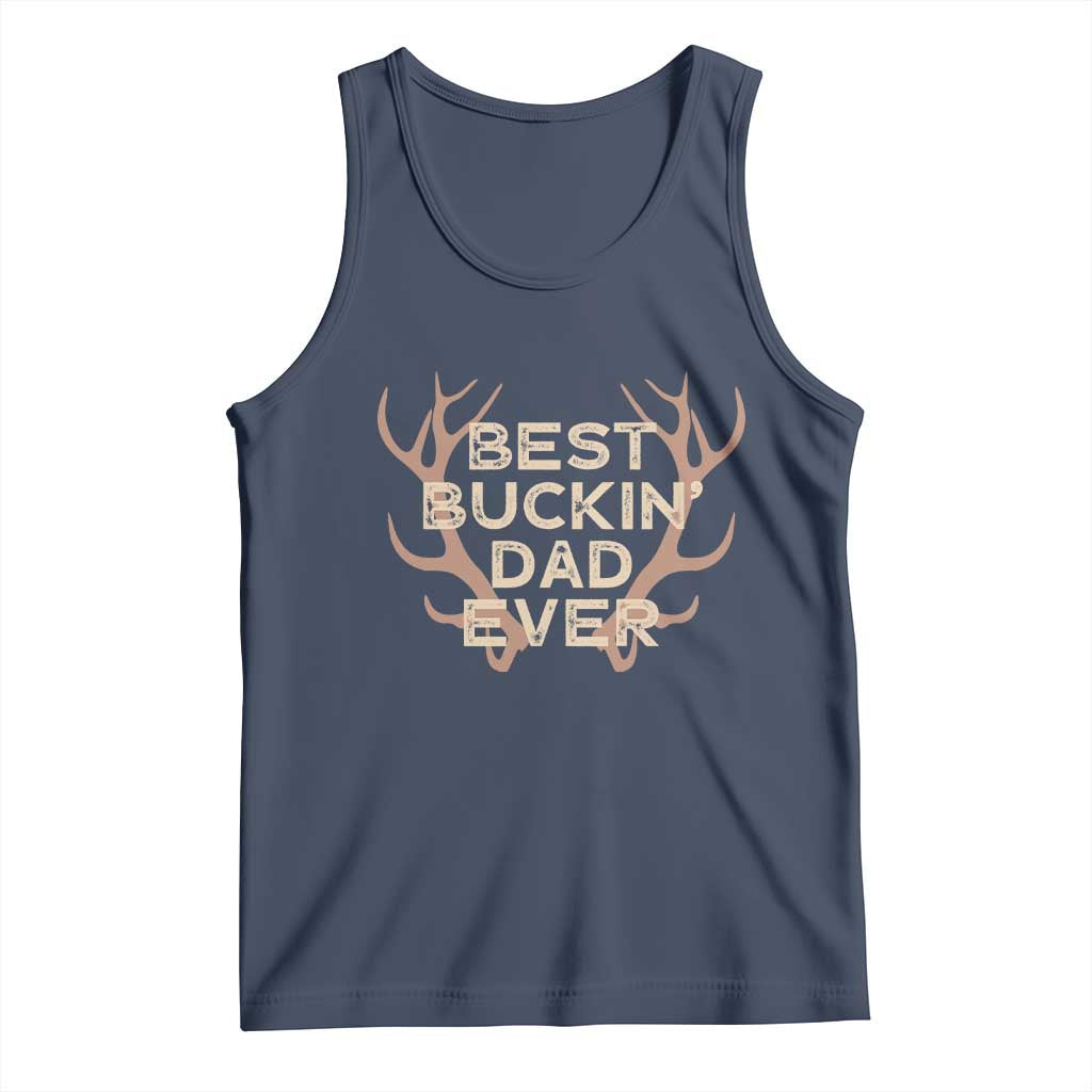 Funny Best Buckin Dad Ever Tank Top Deer Hunting Father's Day - Wonder Print Shop