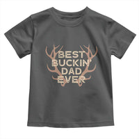Funny Best Buckin Dad Ever Toddler T Shirt Deer Hunting Father's Day - Wonder Print Shop